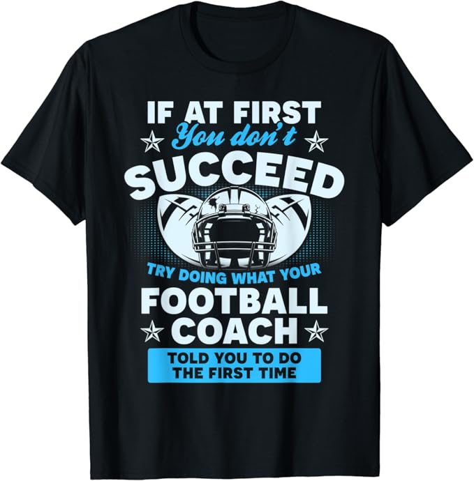 Football Coach Succeed TShirt Amazon.co.uk Fashion